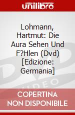 Lohmann, Hartmut: Die Aura Sehen Und F?Hlen (Dvd) [Edizione: Germania] dvd