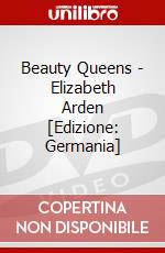 Beauty Queens - Elizabeth Arden [Edizione: Germania] dvd