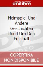 Heimspiel Und Andere Geschichten Rund Um Den Fussball dvd