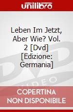Leben Im Jetzt, Aber Wie? Vol. 2 [Dvd] [Edizione: Germania] dvd
