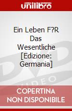 Ein Leben F?R Das Wesentliche [Edizione: Germania] dvd