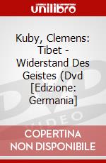 Kuby, Clemens: Tibet - Widerstand Des Geistes (Dvd [Edizione: Germania] dvd