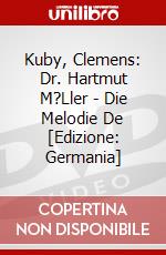 Kuby, Clemens: Dr. Hartmut M?Ller - Die Melodie De [Edizione: Germania] dvd