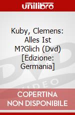 Kuby, Clemens: Alles Ist M?Glich (Dvd) [Edizione: Germania] dvd
