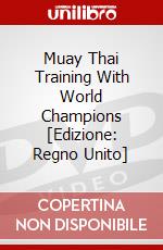 Muay Thai Training With World Champions [Edizione: Regno Unito] dvd