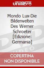Mondo Lux-Die Bilderwelten Des Werner Schroeter [Edizione: Germania] dvd