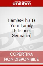 Hamlet-This Is Your Family [Edizione: Germania] dvd