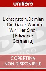 Lichtenstein,Demian - Die Gabe.Warum Wir Hier Sind. [Edizione: Germania] dvd