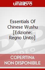 Essentials Of Chinese Wushu [Edizione: Regno Unito] dvd