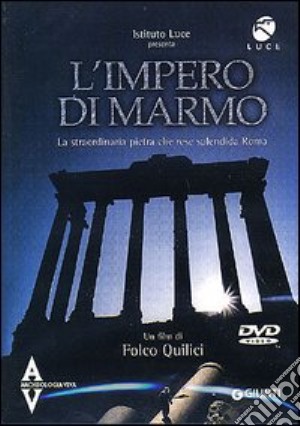 Marino Maranzana - L' Impero Di Marmo. La Straordinaria Pietra Che Rese Splendida Roma. DVD film in dvd di Maranzana Marino; Quilici F. (cur.)