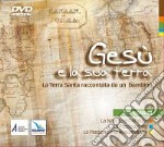 Gesù e la sua terra. La Terra Santa raccontata da un bambino. DVD dvd