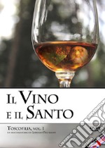 Lorenzo Pecchioni - Il Vino E Il Santo. Toscofilia. DVD #01 dvd