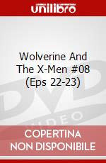 Wolverine And The X-Men #08 (Eps 22-23) dvd