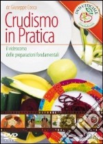 Crudismo in pratica. Il videocorso delle preparazioni fondamentali. DVD dvd