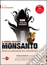 OGM, l'invasione transgenica. Il mondo secondo Monsanto. DVD. Con libro