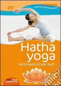 Hatha yoga. Facili esercizi per tutti. DVD dvd