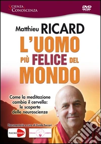 Matthieu Ricard / Guido Ferrari - L' Uomo Piu Felice Del Mondo. DVD dvd