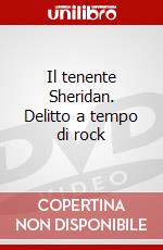 Il tenente Sheridan. Delitto a tempo di rock dvd