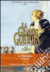 Grande Guerra (La) #04 - La Propaganda film in dvd di Maurizio Cascavilla