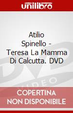 Atilio Spinello - Teresa La Mamma Di Calcutta. DVD dvd