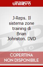 J-Reps. Il sistema zone training di Brian Johnston. DVD dvd