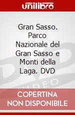 Gran Sasso. Parco Nazionale del Gran Sasso e Monti della Laga. DVD dvd