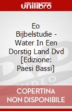 Eo Bijbelstudie - Water In Een Dorstig Land Dvd [Edizione: Paesi Bassi] dvd