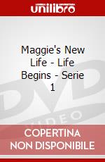 Maggie's New Life - Life Begins - Serie 1 dvd