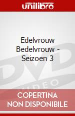 Edelvrouw Bedelvrouw - Seizoen 3 dvd