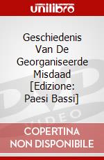 Geschiedenis Van De Georganiseerde Misdaad [Edizione: Paesi Bassi] dvd