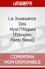 La Jouissance Des Hyst??Riques [Edizione: Paesi Bassi] dvd