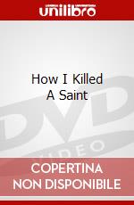 How I Killed A Saint dvd