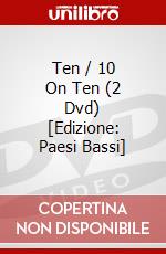 Ten / 10 On Ten (2 Dvd) [Edizione: Paesi Bassi] dvd