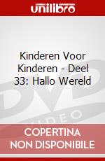 Kinderen Voor Kinderen - Deel 33: Hallo Wereld dvd