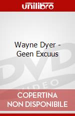 Wayne Dyer - Geen Excuus dvd