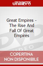 Great Empires - The Rise And Fall Of Great Empires dvd