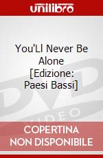 You'Ll Never Be Alone [Edizione: Paesi Bassi] dvd