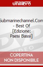 Submarinechannel.Com - Best Of [Edizione: Paesi Bassi] dvd