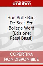 Hoe Bolle Bart De Beer Een Bolletje Werd [Edizione: Paesi Bassi] dvd