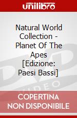 Natural World Collection - Planet Of The Apes [Edizione: Paesi Bassi] dvd