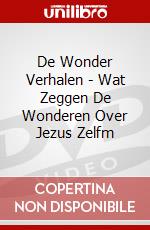 De Wonder Verhalen - Wat Zeggen De Wonderen Over Jezus Zelfm dvd