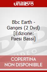 Bbc Earth - Ganges (2 Dvd) [Edizione: Paesi Bassi] dvd