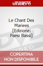 Le Chant Des Mariees [Edizione: Paesi Bassi] dvd