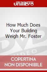 How Much Does Your Building Weigh Mr. Foster dvd