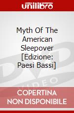 Myth Of The American Sleepover [Edizione: Paesi Bassi] dvd