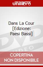 Dans La Cour [Edizione: Paesi Bassi] dvd