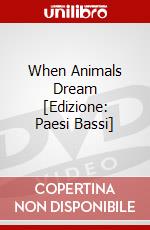 When Animals Dream [Edizione: Paesi Bassi] dvd