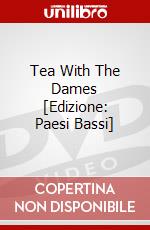 Tea With The Dames [Edizione: Paesi Bassi] dvd