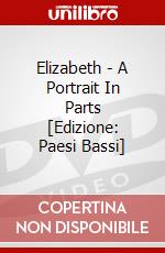 Elizabeth - A Portrait In Parts [Edizione: Paesi Bassi] dvd