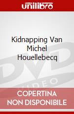 Kidnapping Van Michel Houellebecq dvd